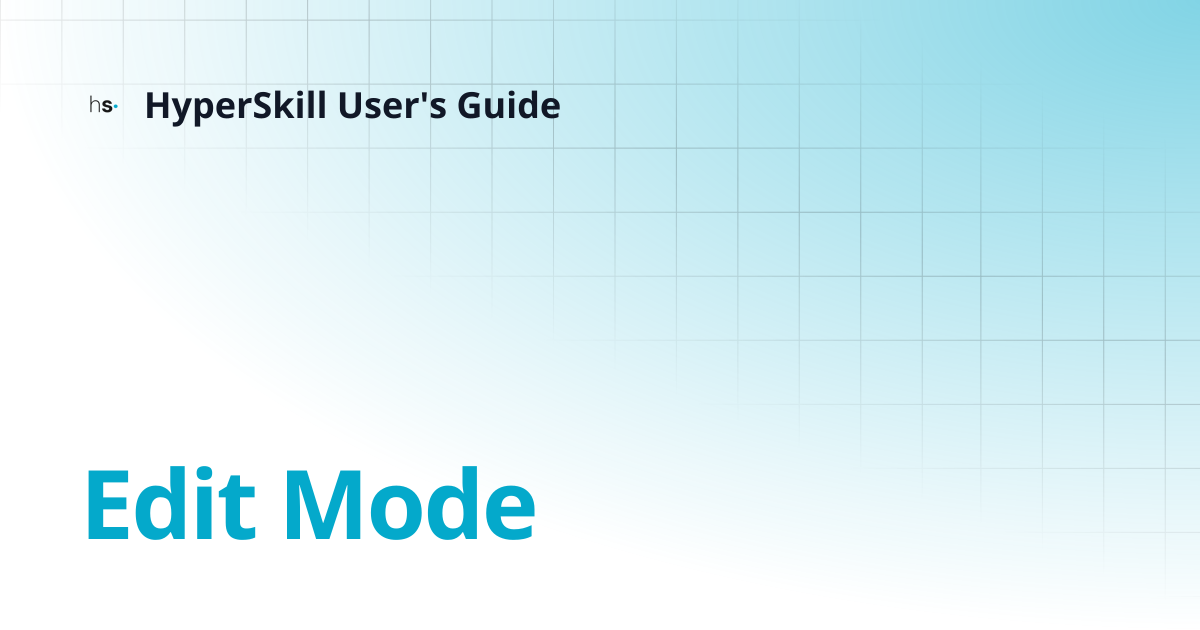 Edit Mode | HyperSkill User's Guide
